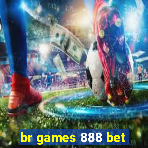 br games 888 bet